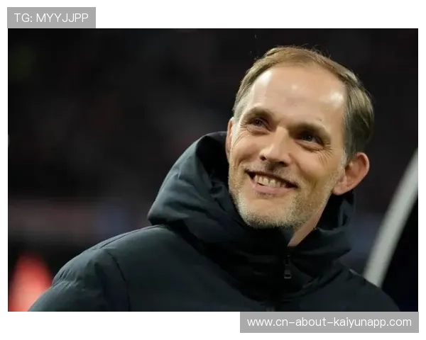 图赫尔巧用阵型，最大化球员优势，图赫尔上任战绩